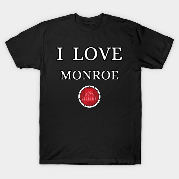 I LOVE MONROE | Alabam county United state of america T-Shirt by euror-design